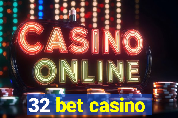 32 bet casino